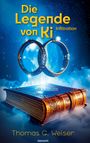 Thomas G. Weiser: Die Legende von Ki, Buch