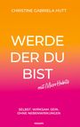 Christine Gabriela Hutt: Werde der Du bist mit Micro Habits, Buch