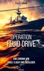 "Operation Fluid Drive. Eine Chronik von Krieg, Flucht und Überleben." Oben ein Kriegsschiff im Sonnenuntergang.