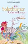 Patrick Wangler: Die Solothurner Stadtmusikanten, Buch