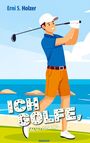 Erni S. Holzer: Ich golfe, also bin ich, Buch