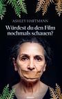 Text: "Ashley Hartmann: Würdest du den Film nochmals schauen?" Eine ernste Frau mit Klebeband über dem Mund und Zweigen umrahmt.