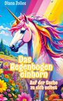 Diana Zolles: Das Regenbogeneinhorn, Buch