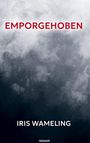 Iris Wameling: Emporgehoben, Buch
