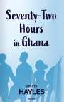 Veleta Hayles: Seventy-Two Hours in Ghana, Buch