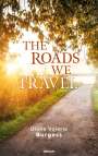 Diane Valerie Burgess: The Roads We Travel, Buch