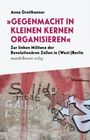 Das Bild zeigt den Titel "Gegenmacht in kleinen Kernen organisieren" von Anna Greithanner vor einer besprühten Wand.