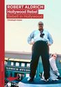 "Robert Aldrich: Hollywood Rebel, Rebell in Hollywood, Christoph Huber." Zwei Personen vor einem Gebäude, "ALDRICH STUDIOS".