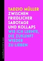 Tadzio Müller: Zwischen friedlicher Sabotage und Kollaps, Buch