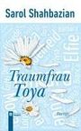 Sarol Shahbazian: Traumfrau Toya, Buch