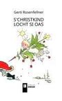 Gerti Rosenfellner: s'Christkind locht si oas, Buch