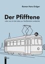 „Der Pfifftene - oder wie ich die Liebe zur Straßenbahn entdeckte“ von Roman Hans Gröger. Illustration einer Straßenbahn.