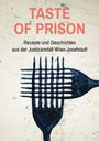 "Taste of Prison. Rezepte und Geschichten aus der Justizanstalt Wien-Josefstadt." Gemälde: schwarze Gabeln, gitterförmig.