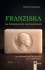 Manfred Palmberger, FRANZISKA, DIE BÜRGERLICHE SEIFENSIEDERIN, Das Schicksal einer Wirtstochter im 18. Jahrhundert, Roman. Ein Seifenstück mit Relief einer Frau und ein Verlagslogo.