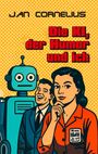 Jan Cornelius: Die KI, der Humor und ich, Buch