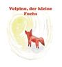 Reinhilde Rießner: Volpino, der kleine Fuchs, Buch