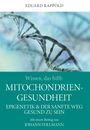 Eduard Rappold: Wissen, das hilft: MITOCHONDRIEN - GESUNDHEIT, Buch