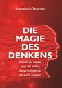 Andreas O. Tauscher: Die Magie des Denkens, Buch