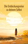 Svenja Luana Ledergerber: Die Entdeckungsreise zu deinem Selbst, Buch