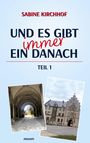 Sabine Kirchhof: Und es gibt immer ein Danach ¿ Teil 1, Buch