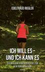 Aufschrift: "Edeltraud Riegler. Ich will es – und ich kann es. Der Weg vom Stubenhocker bis zum New-York Marathon." Eine Person joggt im Wald.