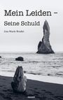 Lisa-Marie Bruder: Mein Leiden - Seine Schuld, Buch