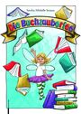 "Die Buchzauberfee" in bunten Buchstaben. Ein Mädchen mit Flügeln, umgeben von schwebenden Büchern.