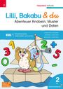 Andrea Lindtner: Lilli, Bakabu & du - Abenteuer Knobeln, Muster und Daten 2, Buch