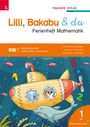 Andrea Lindtner: Lilli, Bakabu & du, Ferienheft Mathematik 1, Buch