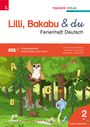 Andrea Lindtner: Lilli, Bakabu & du, Ferienheft Deutsch 2, Buch