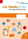 Andrea Lindtner: Lilli, Bakabu & du, Übungsheft Mathematik 3 VS, Buch