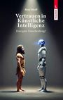 René Riedl: Vertrauen in Künstliche Intelligenz, Eine gute Entscheidung?, Buch