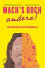 Martin Zagler: Mach's doch anders, Buch