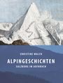 Christine Walch: Alpingeschichten, Buch