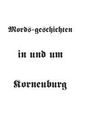 Herbert Schinner: Mords-geschichten in und um Korneuburg, Buch