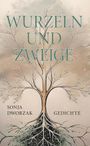 Sonja Dworzak: Wurzeln und Zweige, Buch