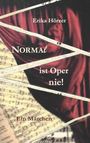 Erika Hörzer: Normal ist Oper nie!, Buch