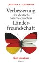 Christina M. Goldberger: Verbesserung der deutsch-österreichischen Länderfreundschaft, Buch