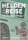 Univ. Doz. Nino Hirnschall: Heldenreise - Der Weg des Berthold F., Buch
