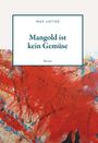 Max Untier: "Mangold ist kein Gemüse", Buch