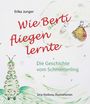 Erika Junger: Wie Berti fliegen lernte, Buch