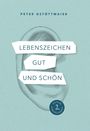 Peter Gstöttmaier: Lebenszeichen gut und schön, Buch