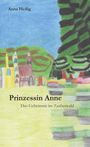 Anna Heilig: Prinzessin Anne, Buch