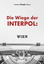 Johannes Szegö János: Die Wiege der Interpol: WIEN!, Buch