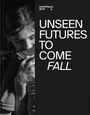 Federico Campagna: Unseen Futures to Come. Fall, Buch