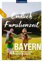 : KOMPASS Endlich Familienzeit - Bayern, Buch
