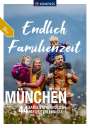 : KOMPASS Endlich Familienzeit - in und um München, Buch