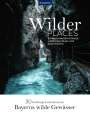 : Wilder Places - 30 Streifzüge & Wandertouren - Bayerns wilde Gewässer, Buch