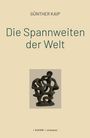 Günther Kaip: Die Spannweiten der Welt, Buch