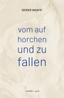 Semier Insayif: vom auf horchen und zu fallen, Buch